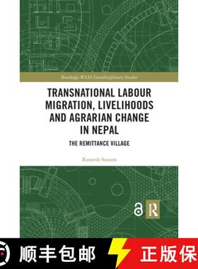 【3-4周达】Transnational Labour Migration, Livelihoods and Agrarian Change in Nepal: The Remittance V... [9781032336640]