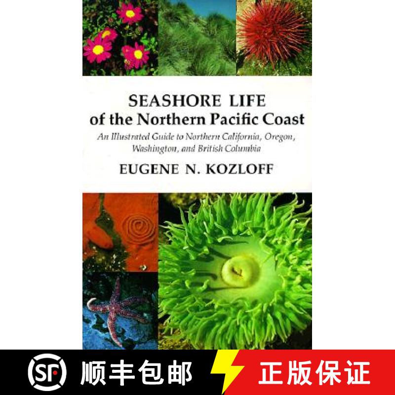 【3-4周达】Seashore Life of the Northern Pacific Coast: An Illustrated Guide to Northern California, ... [9780295960845]