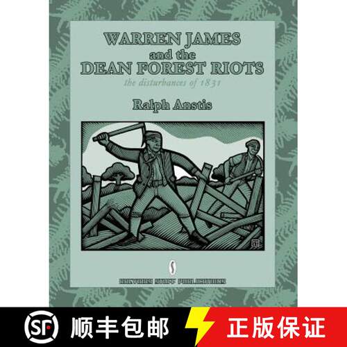 【3-4周达】Warren James and the Dean Forest Riots: The Disturbances of 1831 [9780956482778]