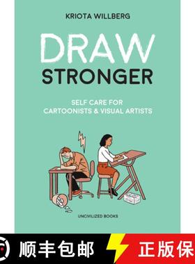 【3-4周达】Draw Stronger : Self-Care For Cartoonists and Other Visual Artists [9781941250235]