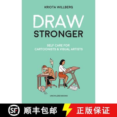 【3-4周达】Draw Stronger : Self-Care For Cartoonists and Other Visual Artists [9781941250235]