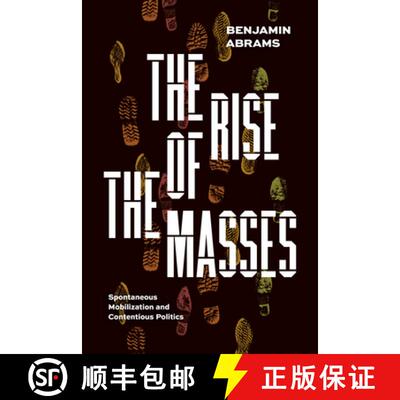 【3-4周达】The Rise of the Masses: Spontaneous Mobilization and Contentious Politics [9780226826837]