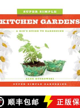 【3-4周达】Super Simple Kitchen Gardens: A Kid's Guide to Gardening: A Kid's Guide to Gardening [9781624035258]