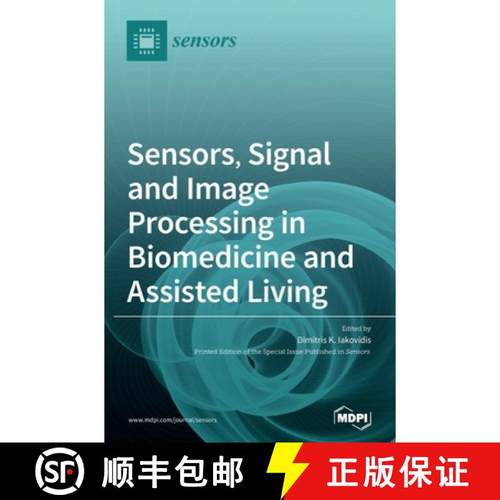 【3-4周达】Sensors, Signal and Image Processing in Biomedicine and Assisted Living [9783039434183]