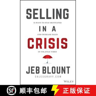 【3-4周达】Selling in a Crisis: 21 Ways to Stay Motivated, Destroy Your Competition, and Crush Your N... [9781394162352]