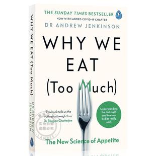Why Much The New 4周达 我们为什么吃 9780241400531 Too Eat Science 简装 Appetite 太多
