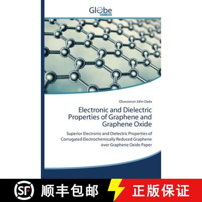 【3-4周达】Electronic and Dielectric Properties of Graphene and Graphene Oxide [9786200610805]