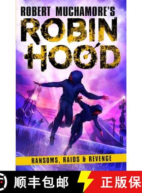 【3-4周达】Robin Hood 5: Ransoms, Raids and Revenge (Robert Muchamore's Robin Hood) [9781471412318]