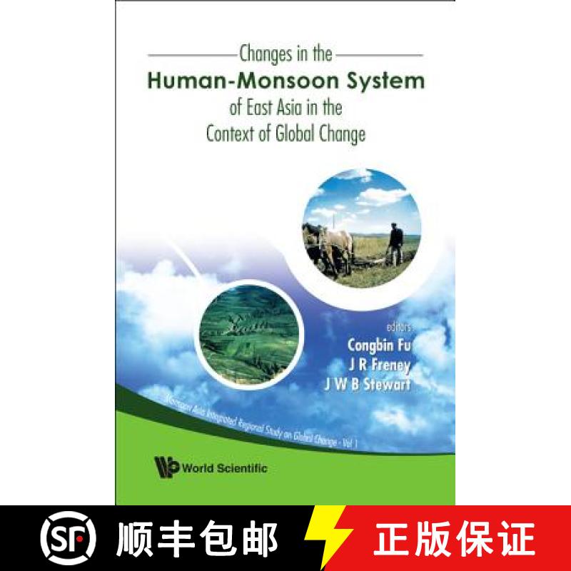 Changes in the Human-Monsoon System of East Asia in the Context of Global Change [9789812832412]