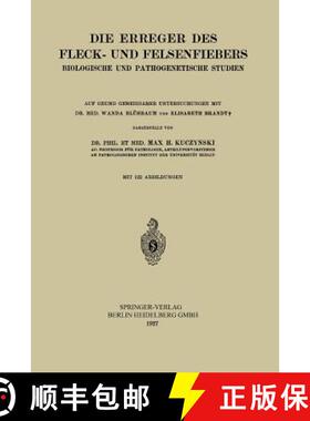 【3-4周达】Die Erreger des Fleck- und Felsenfiebers : Biologische und Pathogenetische Studien [9783662275542]