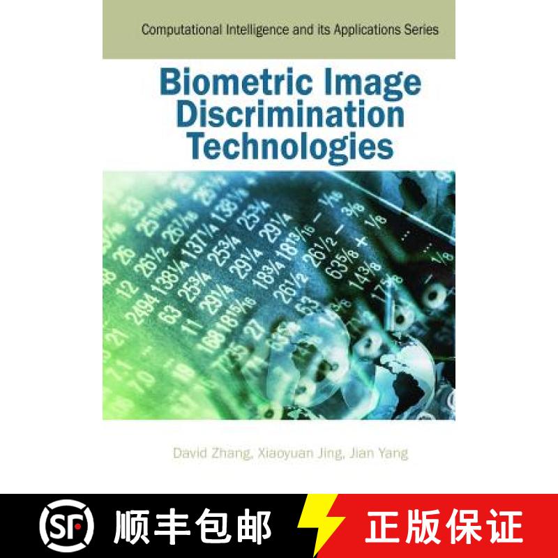 【3-4周达】Biometric Image Discrimination Technologies: Computational Intelligence and its Applicatio... [9781591408307]