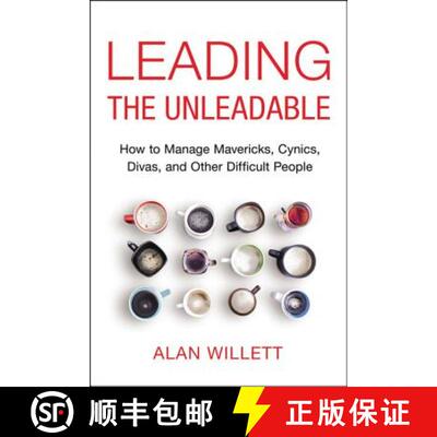 预订 The Leading the Unleadable: How to Manage Mavericks, Cynics, Divas, and Other Difficult People [9780814437605]