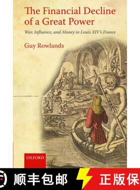 【3-4周达】The Financial Decline of a Great Power: War, Influence, and Money in Louis XIV's France [9780199585076]
