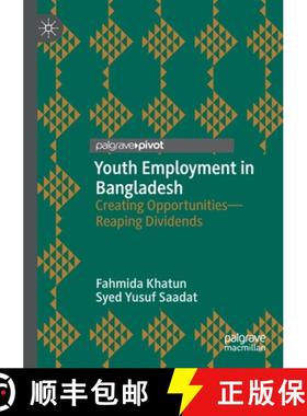 【3-4周达】Youth Employment in Bangladesh: Creating Opportunities--Reaping Dividends [9789811517525]