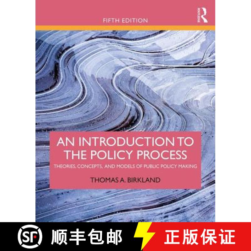 【3-4周达】An Introduction to the Policy Process: Theories, Concepts, and Models of Public Policy Making [9781138495616]