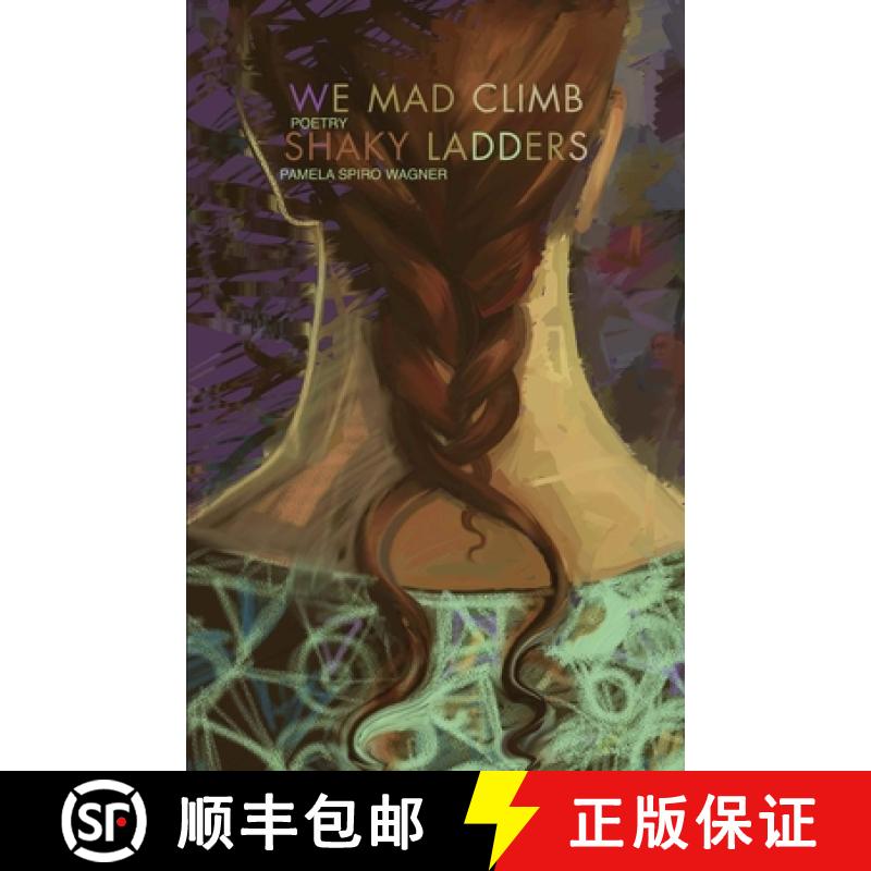 预订 We Mad Climb Shaky Ladders: Poems [9781933880105]