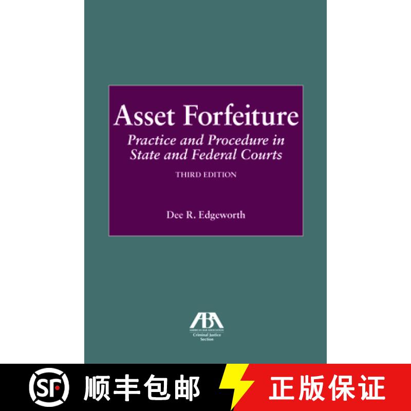 【3-4周达】Asset Forfeiture : Practice and Procedure in State and Federal Courts, Third Edition [9781627223812]