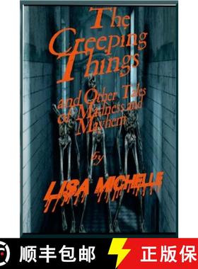 【3-4周达】The Creeping Things: : And Other Tales of Madness & Mayhem [9781300997313]