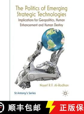 【3-4周达】The Politics of Emerging Strategic Technologies: Implications for Geopolitics, Human Enhan... [9780230290846]
