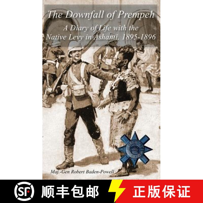 【2-3周达】The Downfall of Prempeh: A Diary of Life with the Native Levy in Ashanti, 1895-1896 [9781783312238]