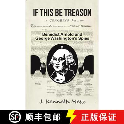 【3-4周达】If This Be Treason: Benedict Arnold and George Washington's Spies [9780988390119]