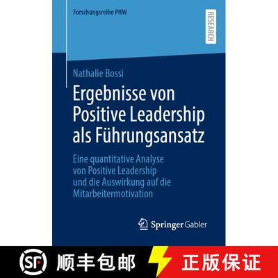 【3-4周达】Ergebnisse von Positive Leadership als Führungsansatz: Eine quantitative Analyse von Posi... [9783658475260]