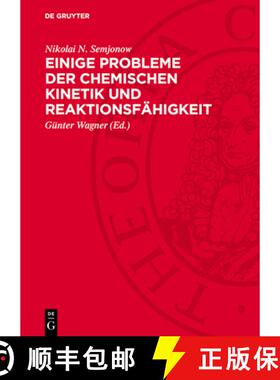 【3-4周达】精装 Einige Probleme Der Chemischen Kinetik Und Reaktionsfähigkeit: (Freie Radikale Und K... [9783112751824]