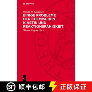 【3-4周达】精装 Einige Probleme Der Chemischen Kinetik Und Reaktionsfähigkeit: (Freie Radikale Und K... [9783112751824]