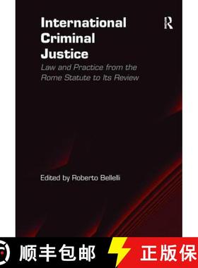 【3-4周达】International Criminal Justice: Law and Practice from the Rome Statute to Its Review [9781138277052]