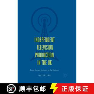【3-4周达】Independent Television Production in the UK : From Cottage Industry to Big Business [9783030100919]