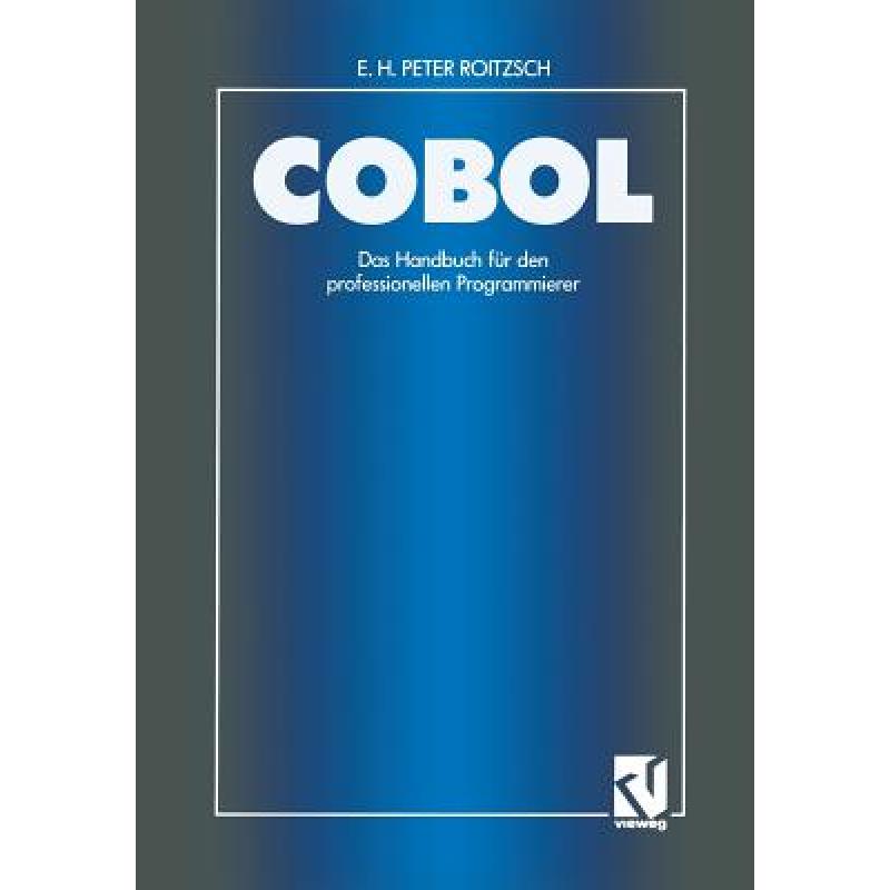 【4周达】COBOL Das Handbuch Fur Den Professionellen Programmierer: Auf Der Basis Des ANSI-Standards U... [9783528052799] 书籍/杂志/报纸 科学技术类原版书 原图主图