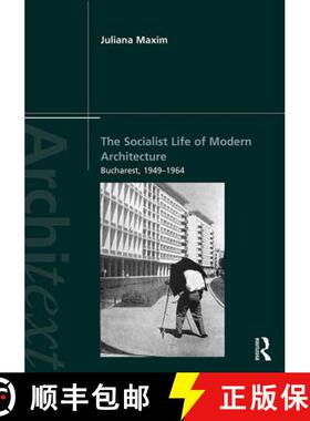 【3-4周达】The Socialist Life of Modern Architecture: Bucharest, 1949-1964 [9781138820357]