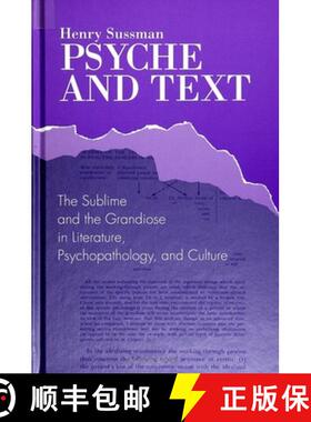 【3-4周达】Psyche and Text: The Sublime and the Grandiose in Literature, Psychopathology, and Culture [9780791415702]