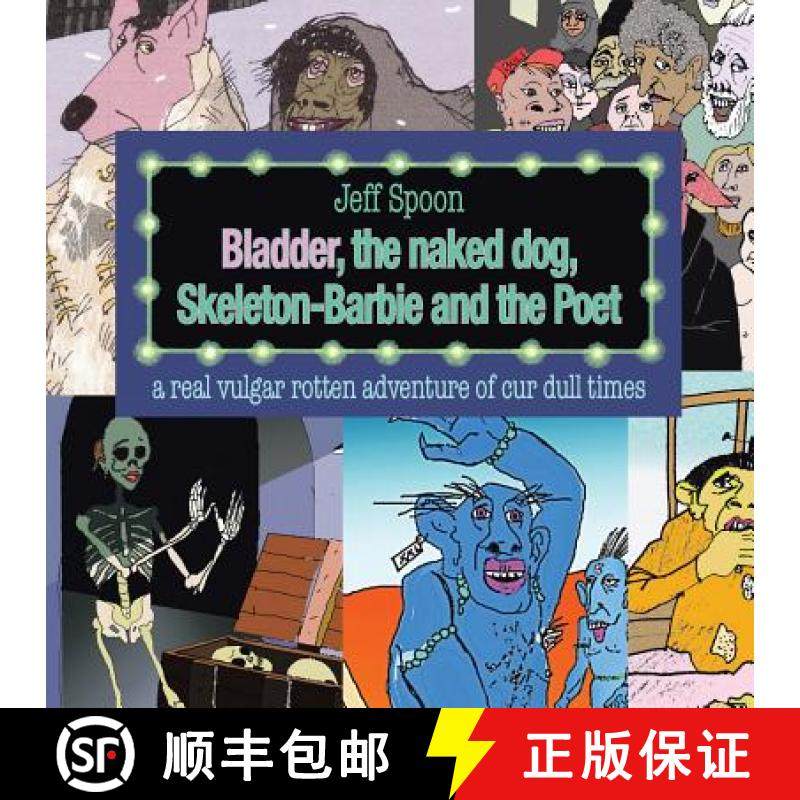 【3-4周达】Bladder, the Naked Dog, Skeleton Barbie and the Poet [9781463347611]