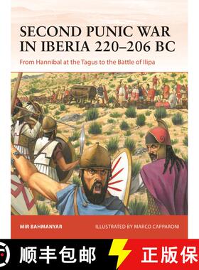 【3-4周达】The Second Punic War in Iberia 219-206 BC: From Hannibal at Saguntum to the Battle of Ilipa [9781472859754]