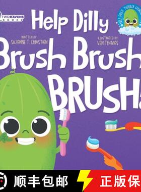 【3-4周达】Help Dilly Brush Brush Brush!: A Fun Read-Aloud Toddler Book About Brushing Teeth (Ages 2-4) [9781960320636]