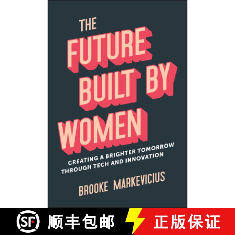 【3-4周达】The Future Built by Women: Creating a Brighter Tomorrow Through Tech and Innovation [9781394218554]