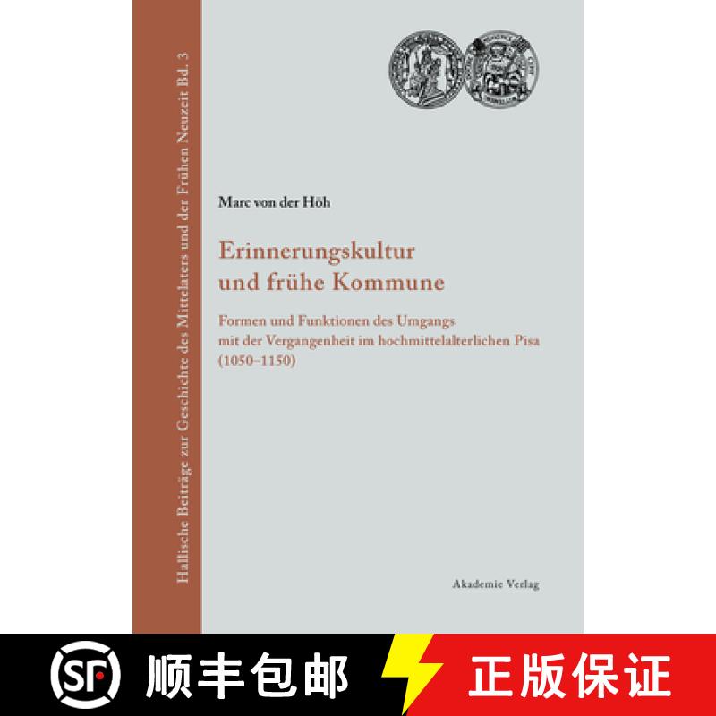【2-3周达】Erinnerungskultur Und Fruhe Kommune: Formen Und Funktionen Des Umgangs Mit Der Vergangenhe... [9783050041810]