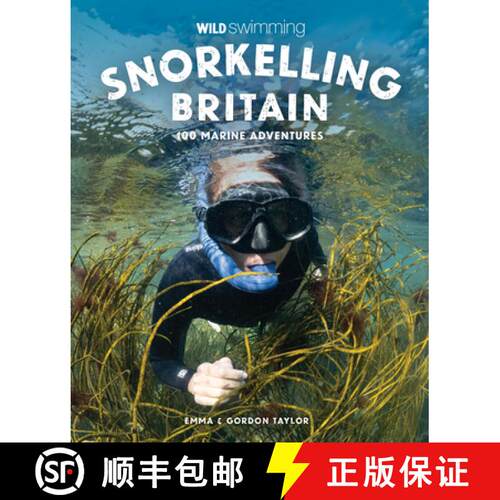 【3-4周达】Snorkelling Britain: 100 Wild Swimming Adventures for Marine Explorers in Scotland, Englan... [9781910636473]