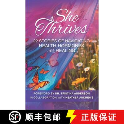 【3-4周达】She Thrives: 22 Stories of Navigating Health, Hormones and Healing [9781989848319]