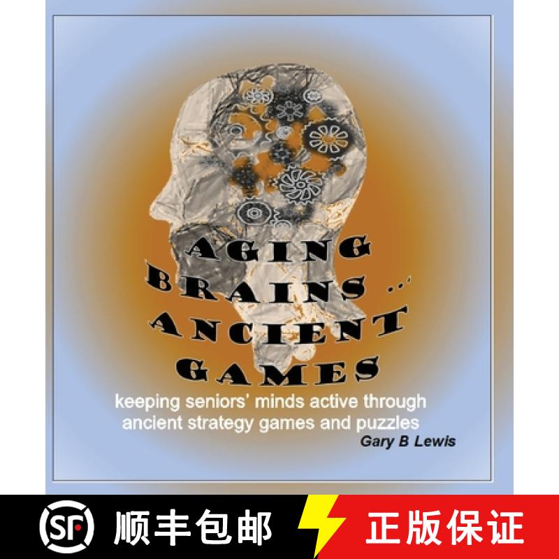 【3-4周达】Aging Brains ... Ancient Games: keeping seniors' minds active through ancient strategy gam... [9780645555226]