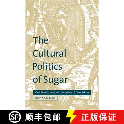 预订 The Cultural Politics of Sugar: Caribbean Slavery and Narratives of Colonialism [9780521645393]
