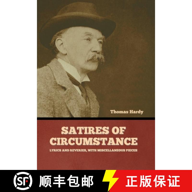 【3-4周达】Satires of Circumstance, Lyrics and Reveries, with Miscellaneous Pieces [9781636379579]