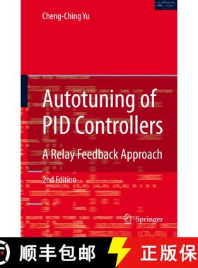 【3-4周达】Autotuning of PID Controllers : A Relay Feedback Approach (2nd ed. 2006) (2nd ed. 2006) [9781846280368]