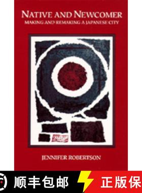 预订 Native and Newcomer: Making and Remaking a Japanese City [9780520086555]