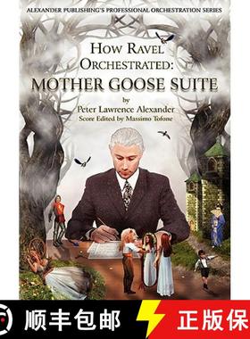 预订 How Ravel Orchestrated: Mother Goose Suite [9780939067121]
