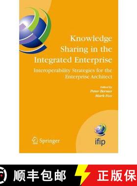 【3-4周达】Knowledge Sharing in the Integrated Enterprise : Interoperability Strategies for the Enter... [9781441938930]