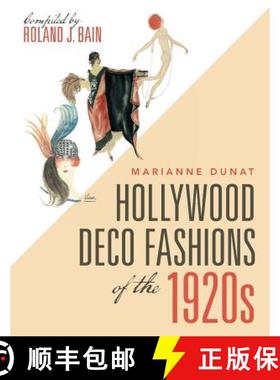 预订 Hollywood Deco Fashions of the 1920S: Compiled by Roland J. Bain [9781504393645]
