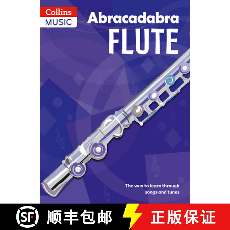 【3-4周达】Abracadabra Flute (Pupil's Book): The Way to Learn Through Songs and Tunes [9781408107669]