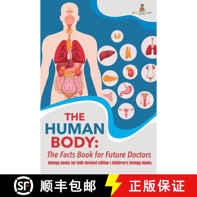 【3-4周达】The Human Body: The Facts Book for Future Doctors - Biology Books for Kids Revised Edition... [9781541968264]